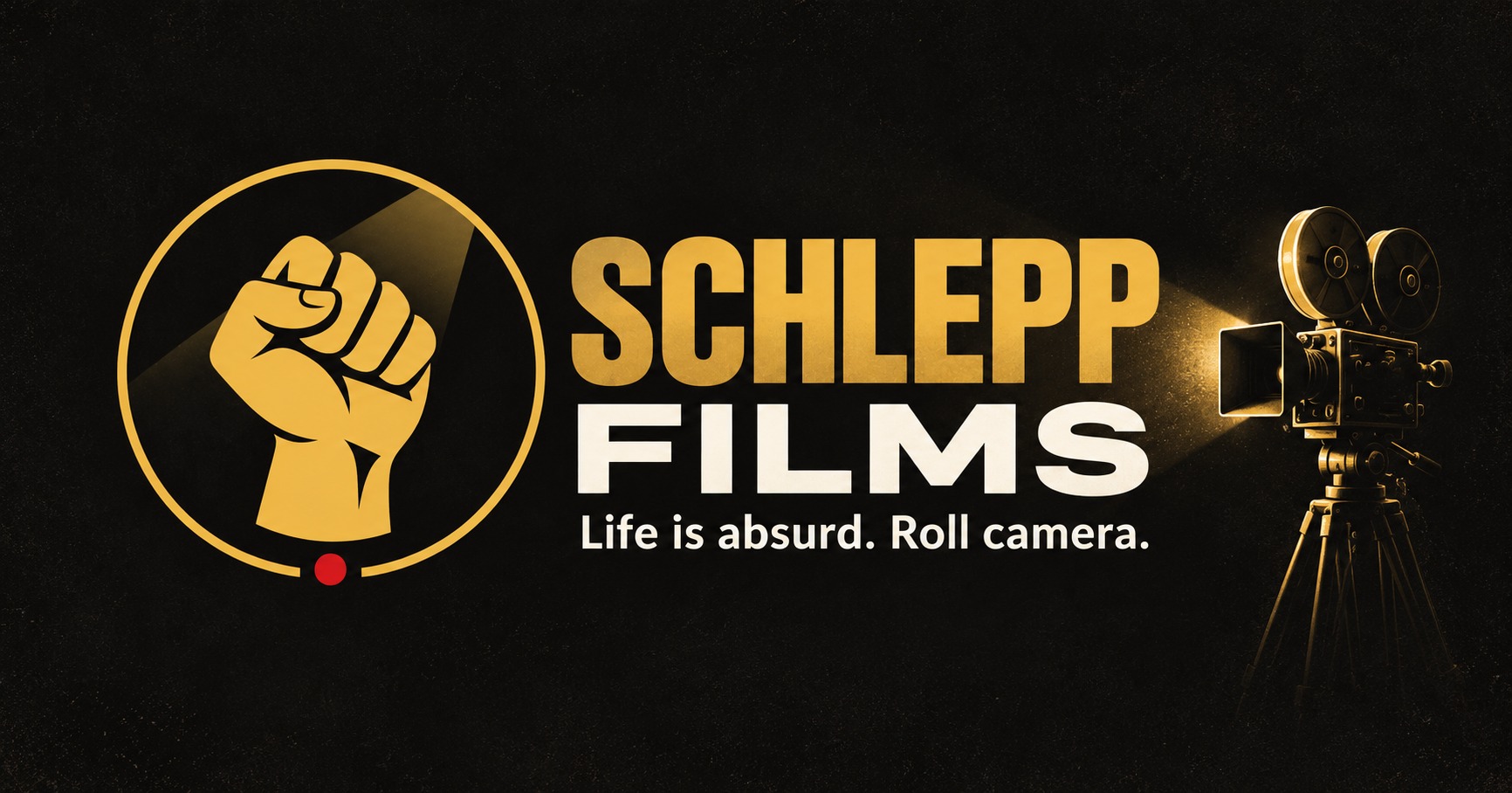 Schlepp Films gold fist logo and cinema camera. Life is absurd. Roll camera.
